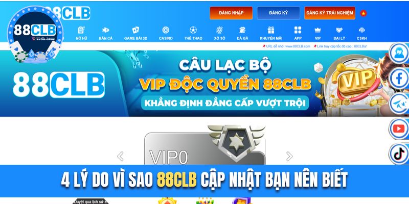 4 lý do vì sao 88CLB cập nhật bạn nên biết