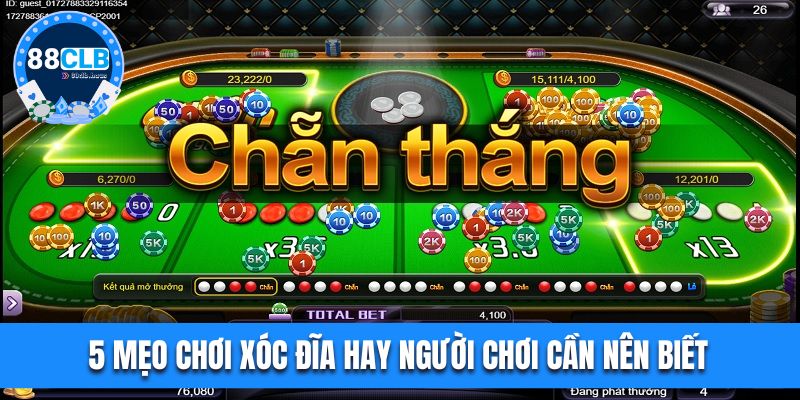 5 mẹo chơi xóc đĩa hay người chơi cần nên biết