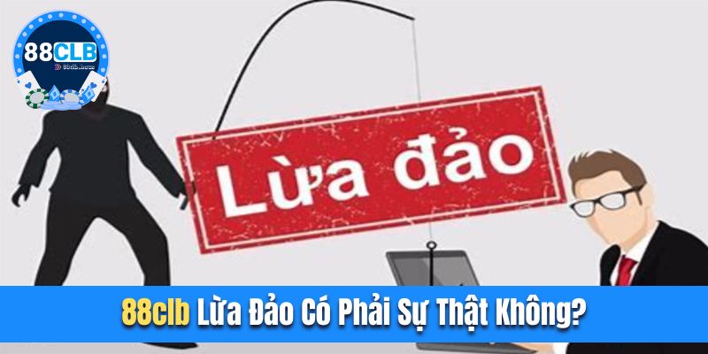 88clb Lừa Đảo