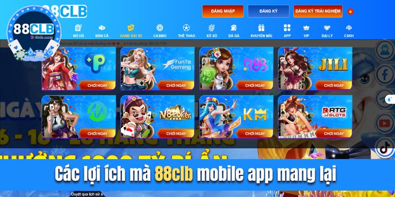 Các lợi ích mà 88CLB mobile app mang lại 