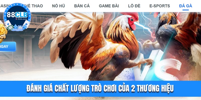 Đánh giá chất lượng trò chơi của 2 thương hiệu