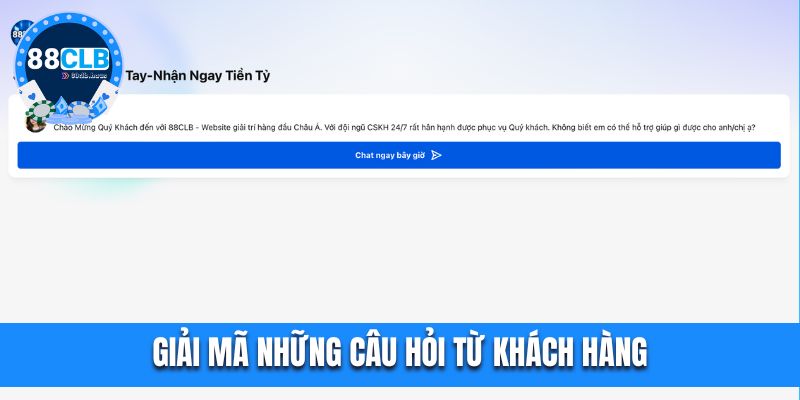 Giải mã những câu hỏi từ khách hàng