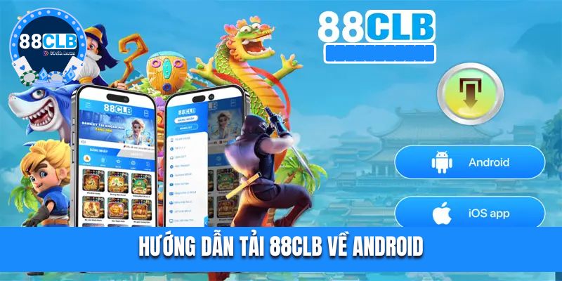 Hướng dẫn tải 88clb về Android