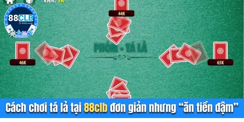 Cách chơi tá lả tại 88CLB