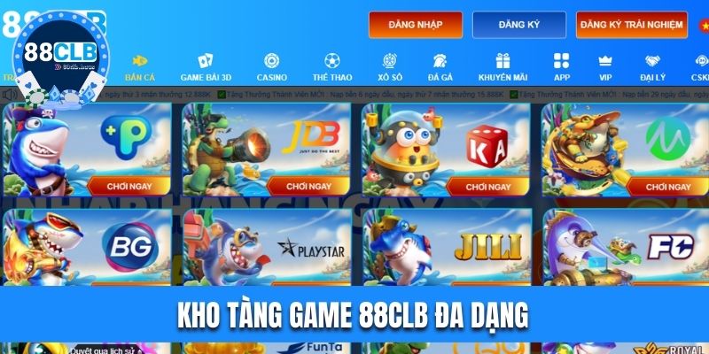 Ưu điểm nhà cái 88CLB có kho tàng game đa dạng