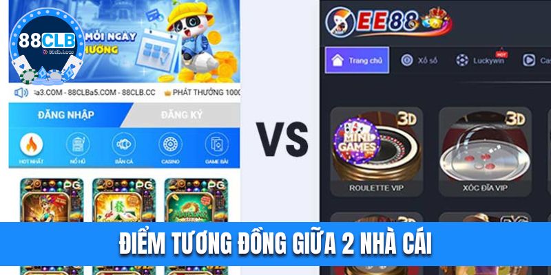 Điểm tương đồng giữa 2 nhà cái