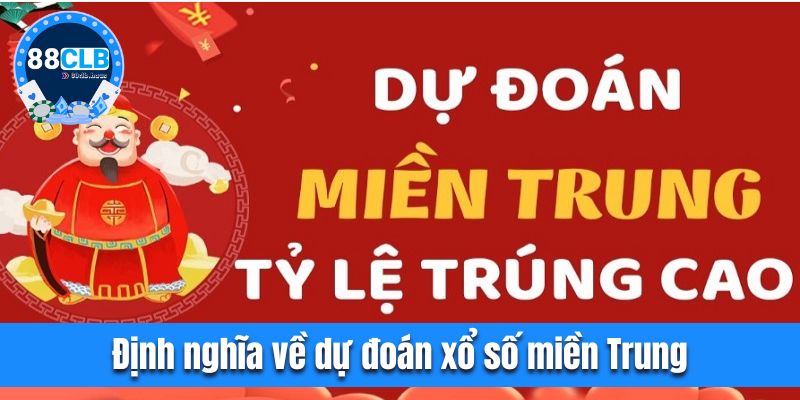 Định nghĩa về dự đoán xổ số miền Trung