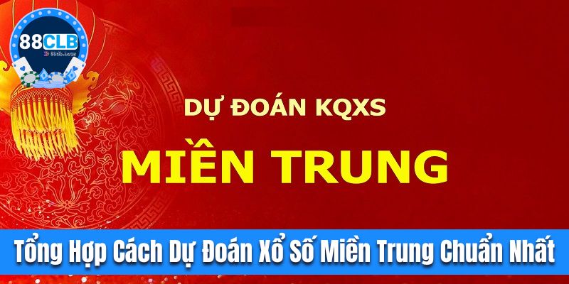 dự đoán xổ số miền trung