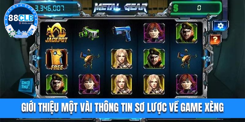 Giới thiệu một vài thông tin sơ lược về game xèng