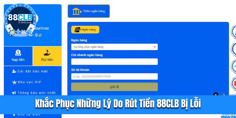 Khắc phục những lý do rút tiền 88CLB bị lỗi