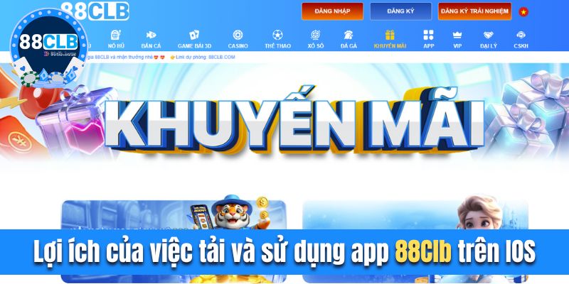 Lợi ích của việc tải và sử dụng app 88CLB trên IOS