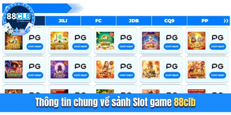 Thông tin chung về sảnh Slot game 88CLB cho người mới