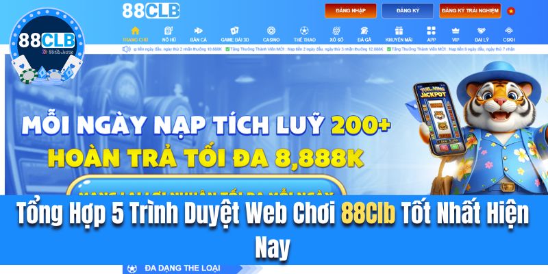 Trình duyệt web chơi 88clb