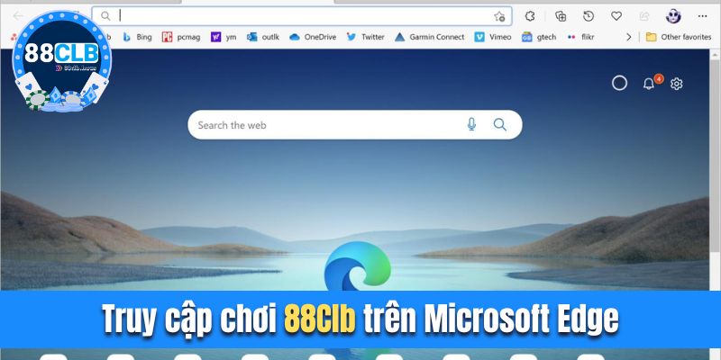 Truy cập chơi 88CLB trên Microsoft Edge